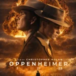 OPPENHEIMER (2023): POWER, PARANOIA, AND THE WEIGHT OF CREATION